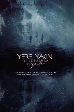 YERE YAKIN YILDIZLARA UZAK